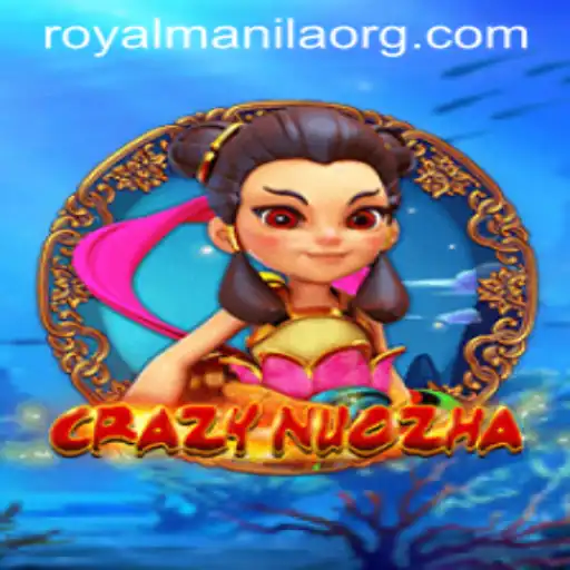 CrazyNuoZha: A Deep Dive into the Exciting World of ROYALMANILA